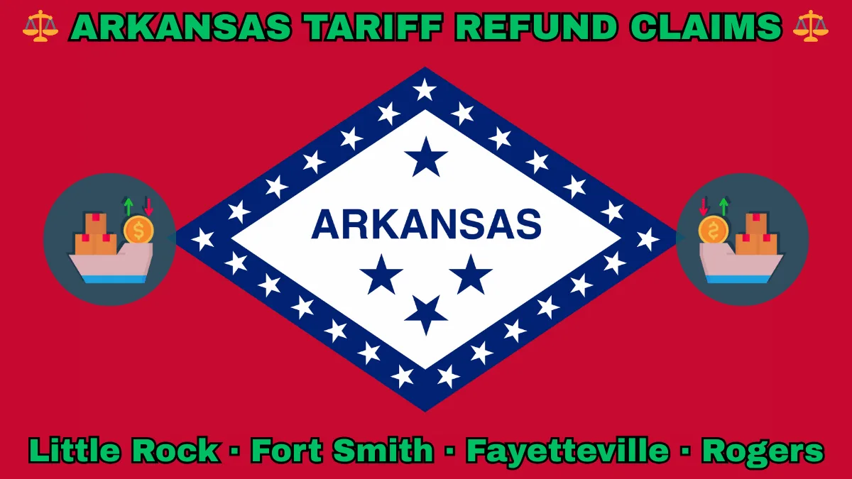 ARKANSAS TARIFF REFUND CLAIMS: Little Rock, Fort Smith, Fayetteville, and Rogers text on AR state flag adorned with shipping import tariffs depicted on a diamond-shaped border lined with stars