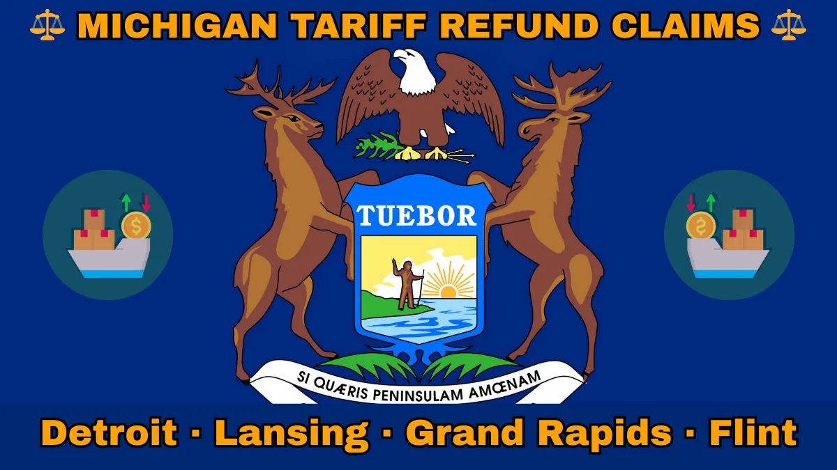 MICHIGAN TARIFF REFUND CLAIMS: Detroit, Lansing, Grand Rapids, and Flint text on MI state flag adorned with shipping import tariffs depicted near an elk, moose and bald eagle flanking a shield featuring a man standing on a sunny lake with a raised hand and rifle.