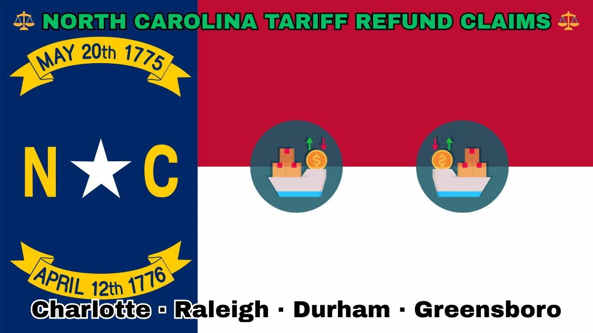 NORTH CAROLINA TARIFF REFUND CLAIMS: Charlotte, Raleigh, Durham, and Greensboro text on NC state flag adorned with shipping import tariffs depicted near a star along blue, red and white color blocks.