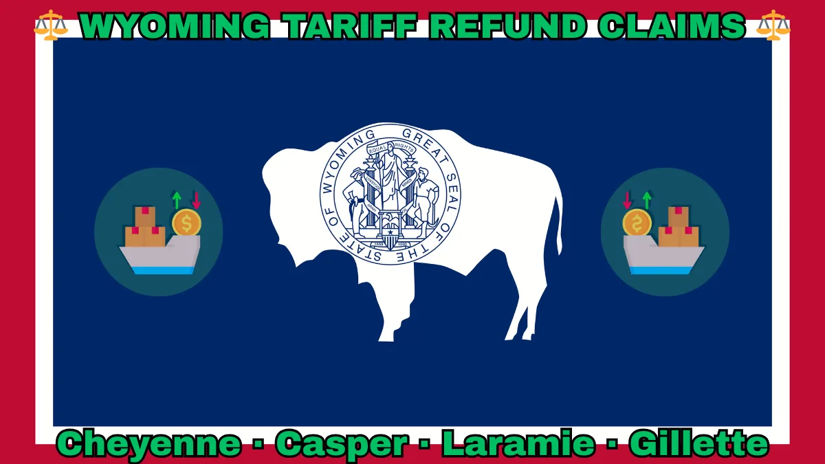 WYOMING TARIFF REFUND CLAIMS: Cheyenne, Casper, Laramie, and Gillette text on WY state flag adorned with shipping import tariffs depicted on a blue field bordered in white and red near a white bison bearing the official seal.